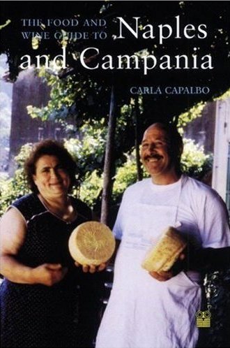 The Food and Wine Guide to Naples and Campania by Carla Capalbo