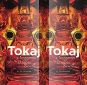 Tokaj: A Companion for the Bibulous Trabeller by David Copp