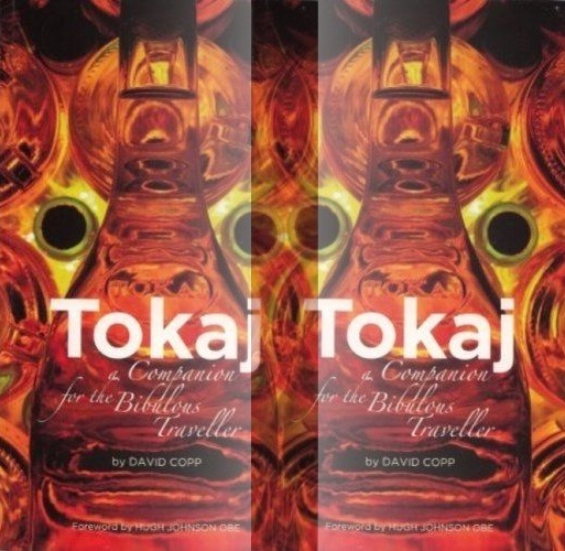 Tokaj: A Companion for the Bibulous Trabeller by David Copp